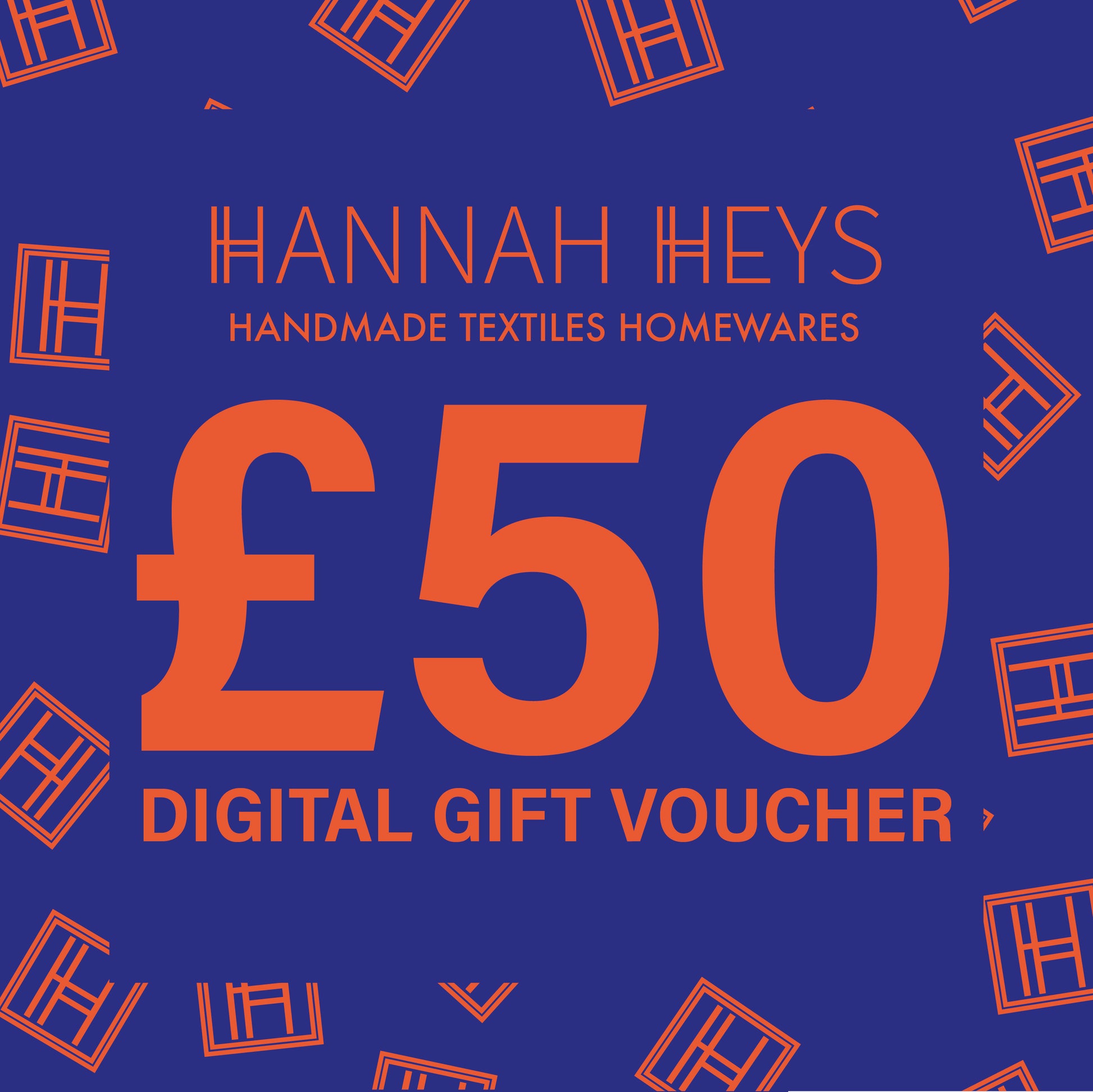  Royal Blue Image with Bright Orange Lettering, advertising a £50 Digital Gift Voucher for Hannah Heys Textiles.